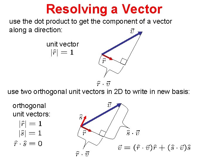 Resolving a Vector use the dot product to get the component of a vector