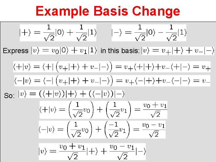 Example Basis Change Express So: in this basis: 