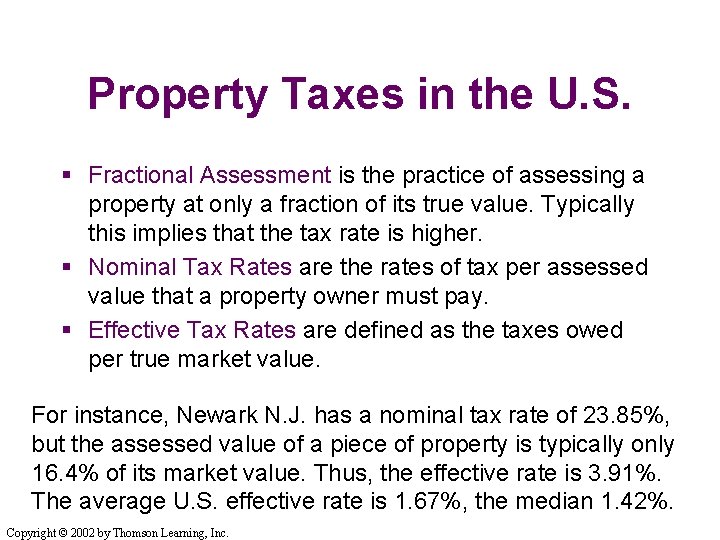 Property Taxes in the U. S. § Fractional Assessment is the practice of assessing
