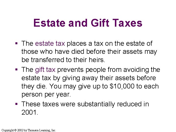 Estate and Gift Taxes § The estate tax places a tax on the estate