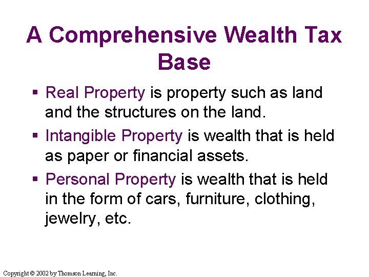 A Comprehensive Wealth Tax Base § Real Property is property such as land the