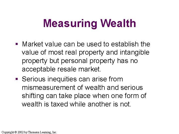 Measuring Wealth § Market value can be used to establish the value of most