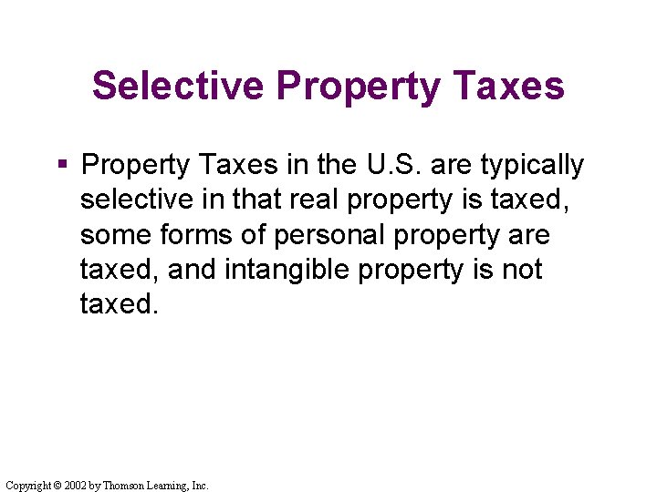 Selective Property Taxes § Property Taxes in the U. S. are typically selective in