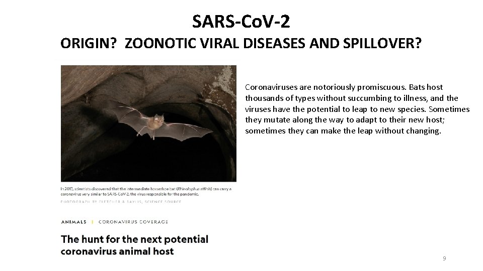 SARS-Co. V-2 ORIGIN? ZOONOTIC VIRAL DISEASES AND SPILLOVER? Coronaviruses are notoriously promiscuous. Bats host