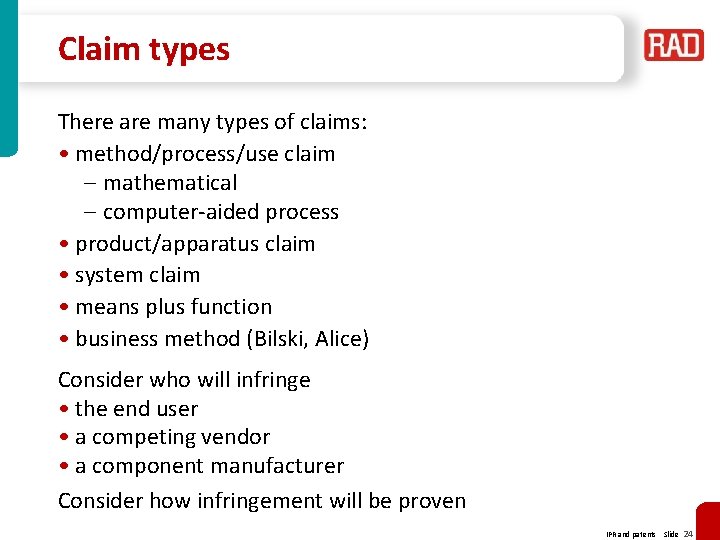 Claim types There are many types of claims: • method/process/use claim – mathematical –