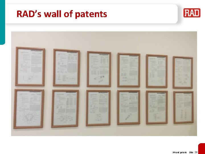 RAD’s wall of patents IPR and patents Slide 26 