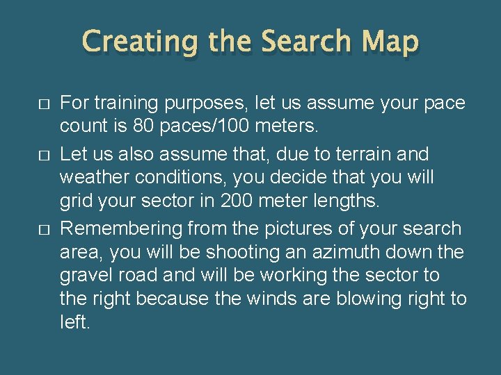 Creating the Search Map � � � For training purposes, let us assume your