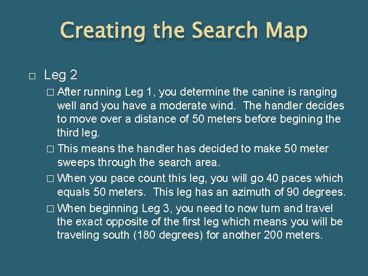 Creating the Search Map � Leg 2 � After running Leg 1, you determine