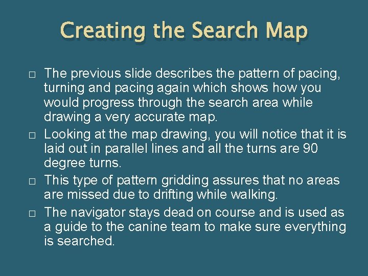 Creating the Search Map � � The previous slide describes the pattern of pacing,