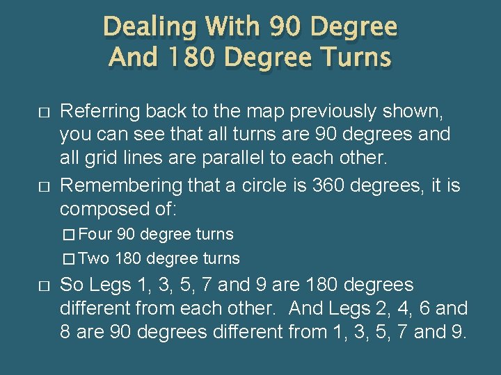 Dealing With 90 Degree And 180 Degree Turns � � Referring back to the