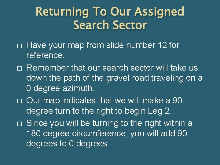 Returning To Our Assigned Search Sector � � Have your map from slide number