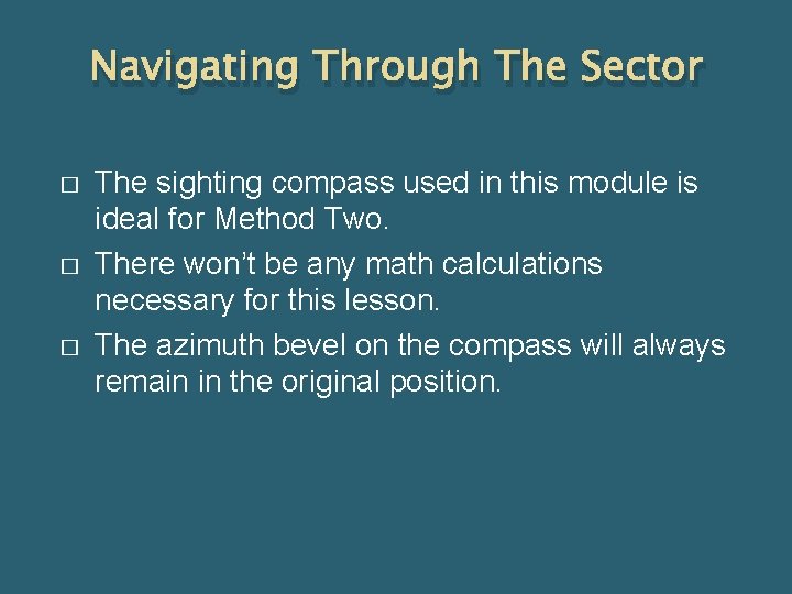 Navigating Through The Sector � � � The sighting compass used in this module