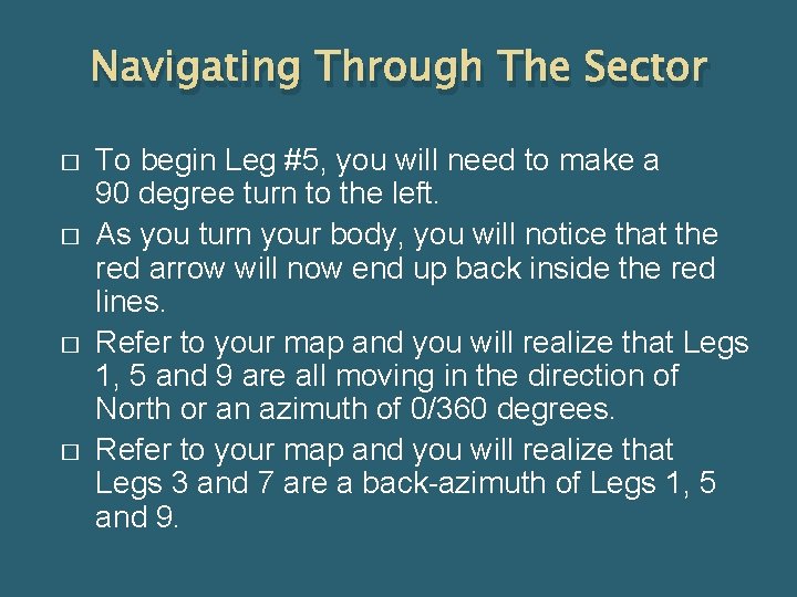 Navigating Through The Sector � � To begin Leg #5, you will need to