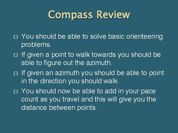 Compass Review � � You should be able to solve basic orienteering problems. If