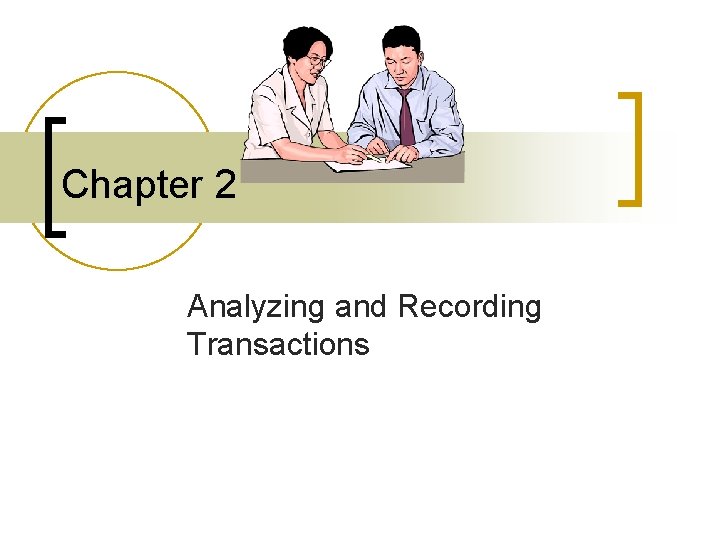 Chapter 2 Analyzing and Recording Transactions 