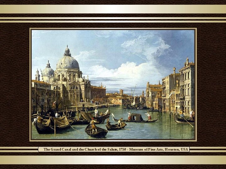 The Grand Canal and the Church of the Salute, 1730 - Museum of Fine