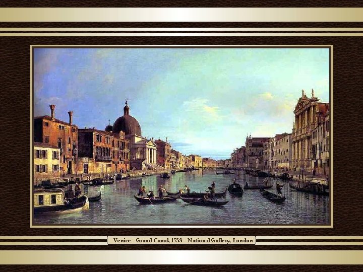 Venice - Grand Canal, 1738 - National Gallery, London 