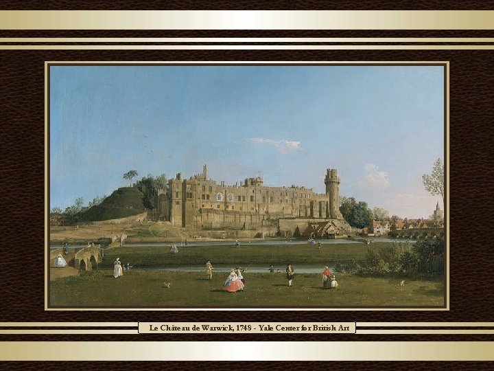 Le Château de Warwick, 1748 - Yale Center for British Art 