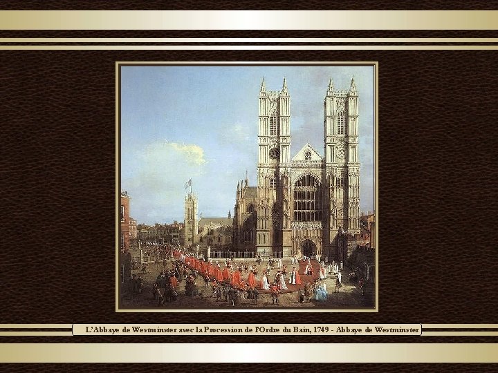 L’Abbaye de Westminster avec la Procession de l’Ordre du Bain, 1749 - Abbaye de