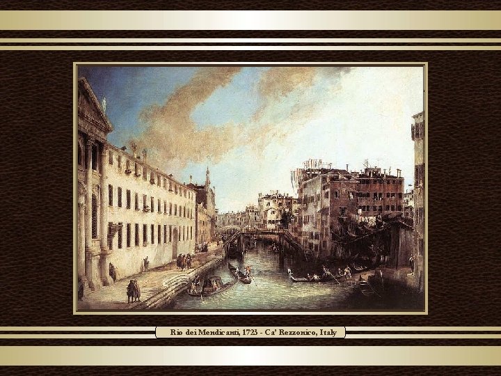 Rio dei Mendicanti, 1723 - Ca’ Rezzonico, Italy 