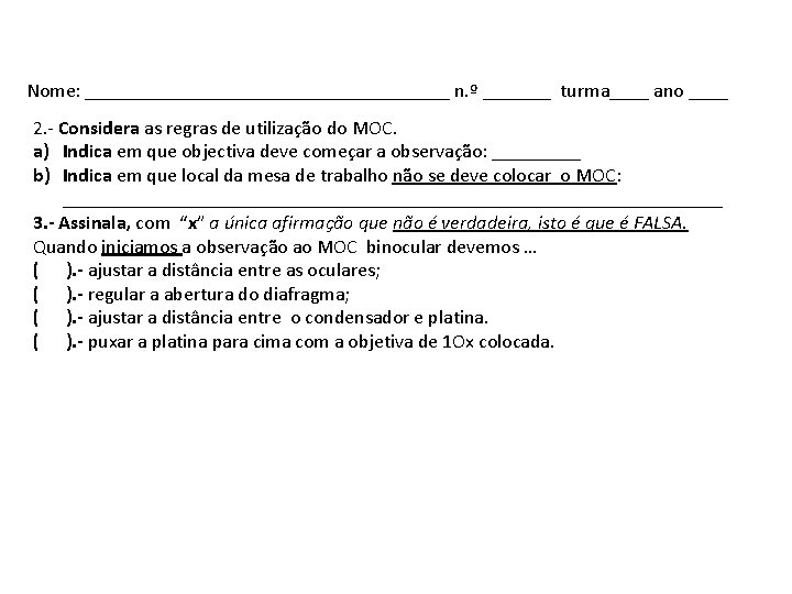 Nome: ___________________ n. º _______ turma____ ano ____ 2. - Considera as regras de