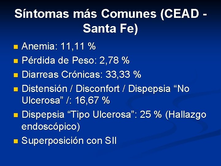 Síntomas más Comunes (CEAD Santa Fe) Anemia: 11, 11 % n Pérdida de Peso: