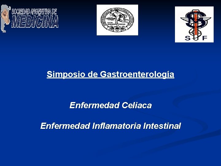 Simposio de Gastroenterología Enfermedad Celiaca Enfermedad Inflamatoria Intestinal 