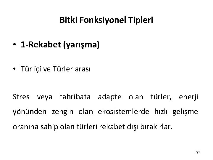 Bitki Fonksiyonel Tipleri • 1 -Rekabet (yarışma) • Tür içi ve Türler arası Stres