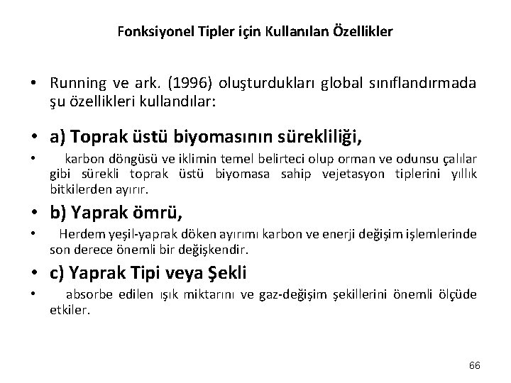 Fonksiyonel Tipler için Kullanılan Özellikler • Running ve ark. (1996) oluşturdukları global sınıflandırmada şu