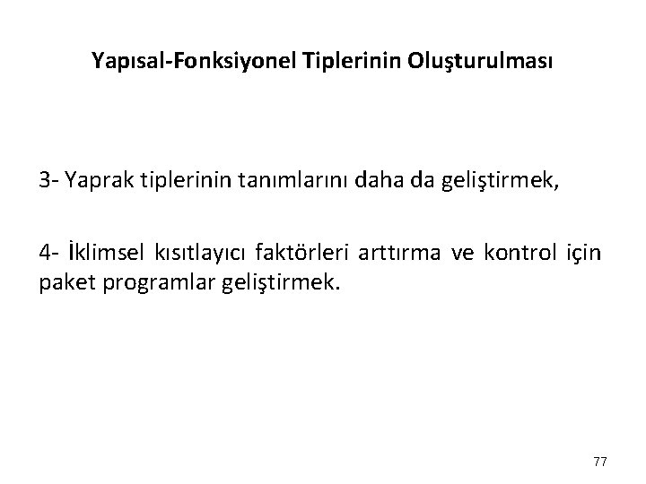 Yapısal-Fonksiyonel Tiplerinin Oluşturulması 3 - Yaprak tiplerinin tanımlarını daha da geliştirmek, 4 - İklimsel