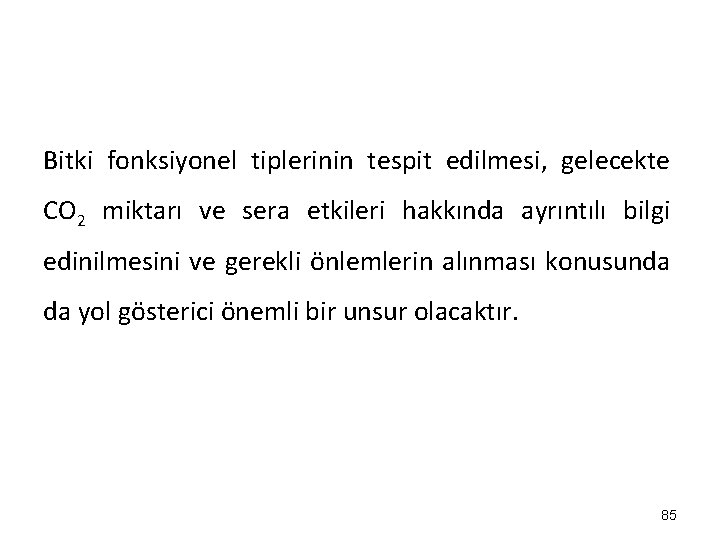 Bitki fonksiyonel tiplerinin tespit edilmesi, gelecekte CO 2 miktarı ve sera etkileri hakkında ayrıntılı