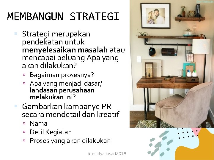 MEMBANGUN STRATEGI Strategi merupakan pendekatan untuk menyelesaikan masalah atau mencapai peluang Apa yang akan