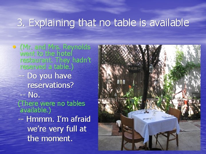 3. Explaining that no table is available • (Mr. and Mrs. Reynolds went to