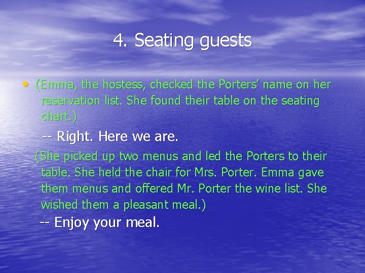 4. Seating guests • (Emma, the hostess, checked the Porters’ name on her reservation
