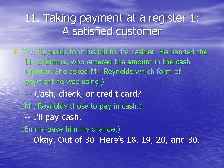11. Taking payment at a register 1: A satisfied customer • (Mr. Reynolds took