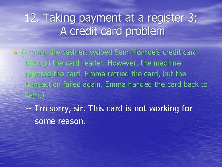 12. Taking payment at a register 3: A credit card problem • (Emma, the