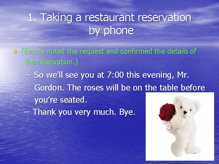 1. Taking a restaurant reservation by phone • (Emma noted the request and confirmed