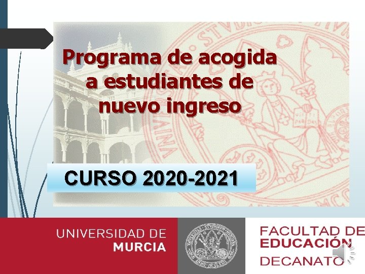 Programa de acogida a estudiantes de nuevo ingreso CURSO 2020 -2021 