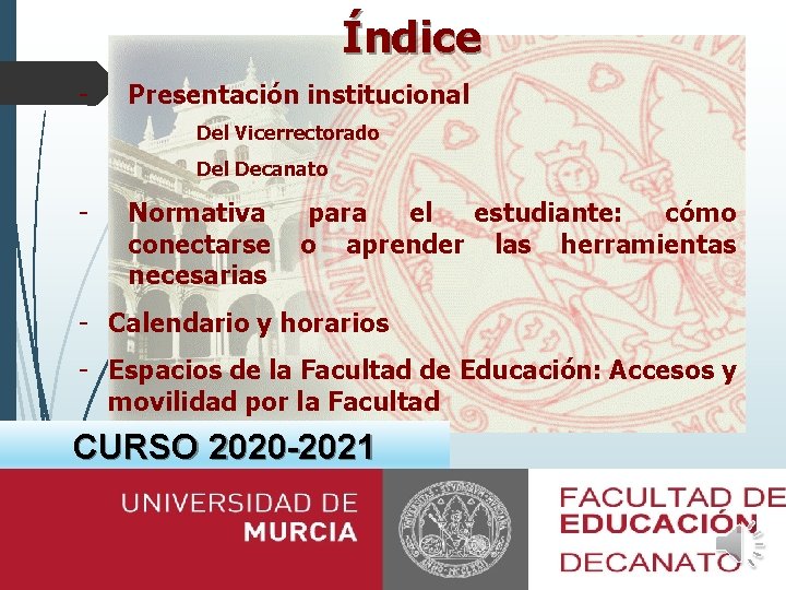 Índice - Presentación institucional Del Vicerrectorado Del Decanato - Normativa conectarse necesarias para el