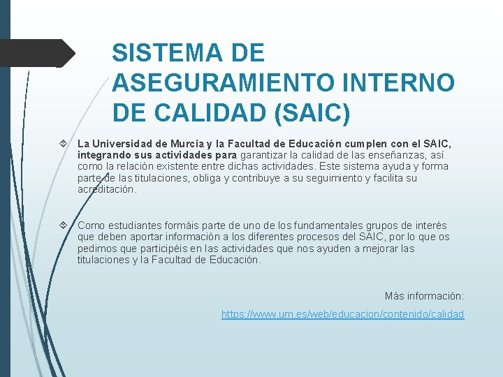 SISTEMA DE ASEGURAMIENTO INTERNO DE CALIDAD (SAIC) La Universidad de Murcia y la Facultad