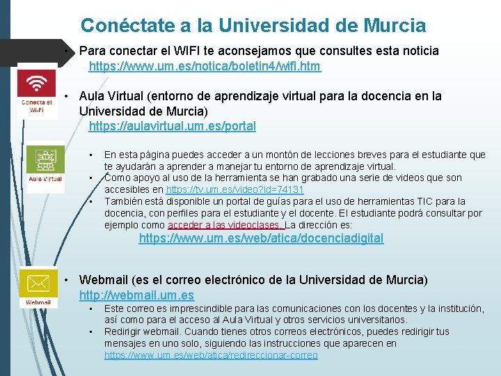 Conéctate a la Universidad de Murcia • Para conectar el WIFI te aconsejamos que