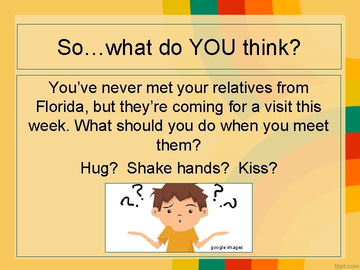 So…what do YOU think? You’ve never met your relatives from Florida, but they’re coming So…what do YOU think? You’ve never met your relatives from Florida, but they’re coming