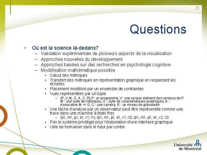 85 Questions • Où est la science là-dedans? – – Validation expérimentale de plusieurs