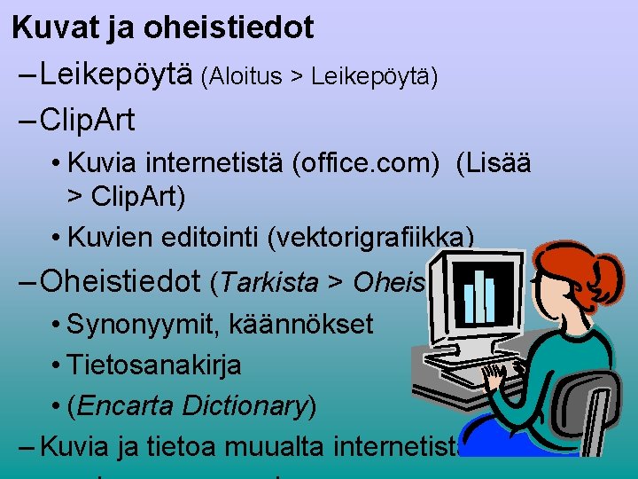 Kuvat ja oheistiedot – Leikepöytä (Aloitus > Leikepöytä) – Clip. Art • Kuvia internetistä