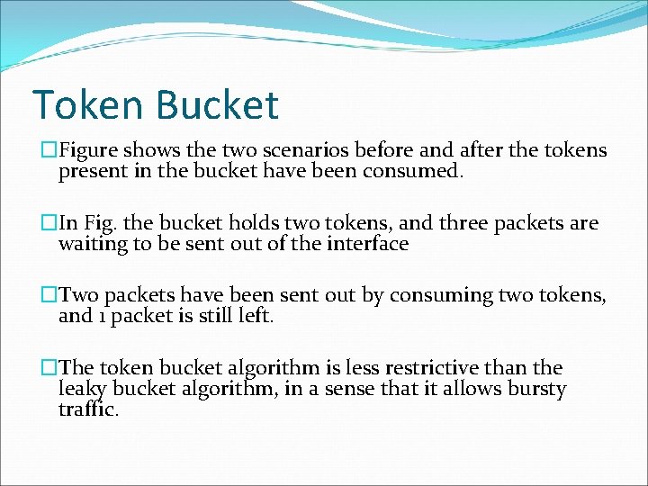 Token Bucket �Figure shows the two scenarios before and after the tokens present in