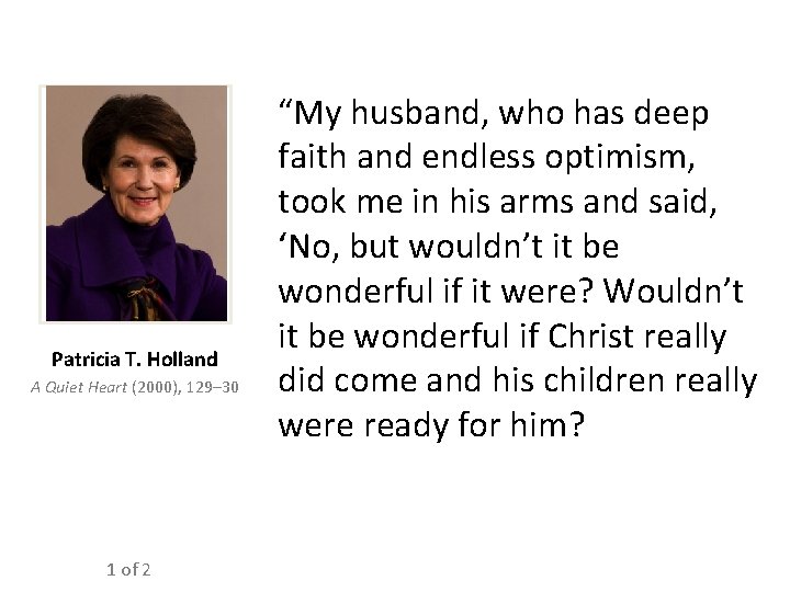 Patricia T. Holland A Quiet Heart (2000), 129– 30 1 of 2 “My husband, Patricia T. Holland A Quiet Heart (2000), 129– 30 1 of 2 “My husband,