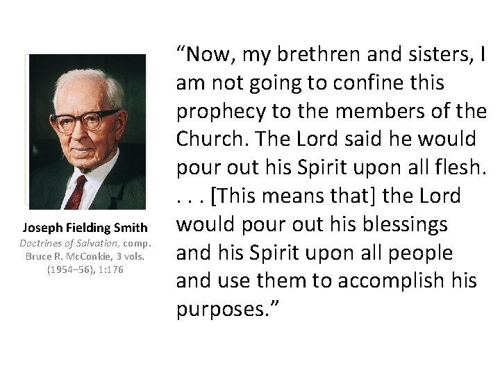 Joseph Fielding Smith Doctrines of Salvation, comp. Bruce R. Mc. Conkie, 3 vols. (1954– Joseph Fielding Smith Doctrines of Salvation, comp. Bruce R. Mc. Conkie, 3 vols. (1954–