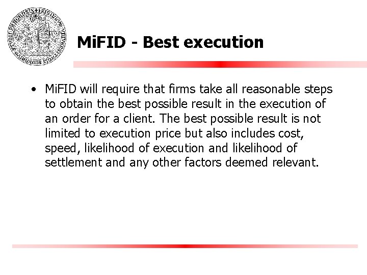 Mi. FID - Best execution • Mi. FID will require that firms take all
