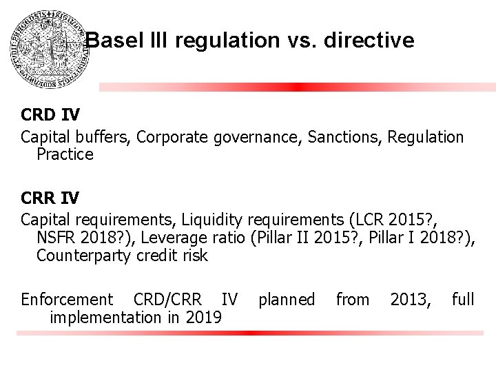 Basel III regulation vs. directive CRD IV Capital buffers, Corporate governance, Sanctions, Regulation Practice