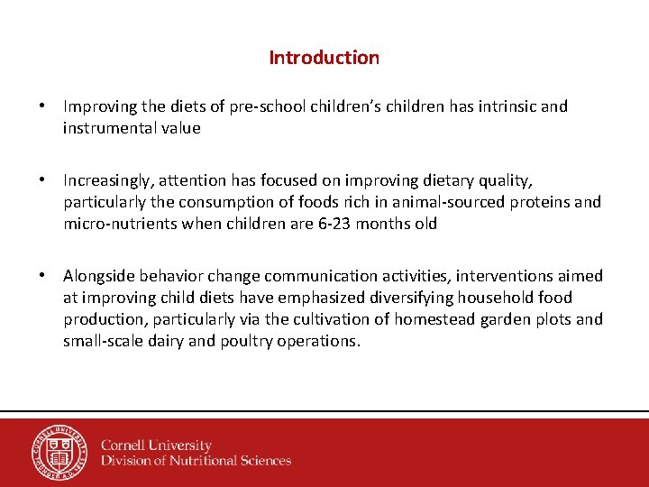 Introduction • Improving the diets of pre-school children’s children has intrinsic and instrumental value